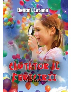 Cautator al fericirii - Benoni Catana