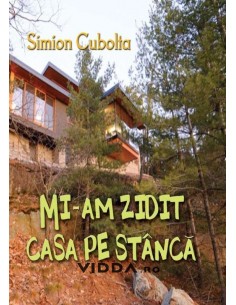 Mi-am zidit casa pe stanca - Simion Cubolta