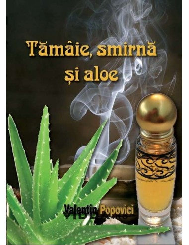 Tamaie smirna si aloe - Valentin Popovici