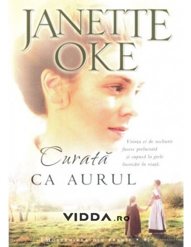 Curata ca aurul vol. 4 - Janette Oke