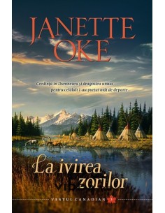 La ivirea zorilor vol. 3 - Janette Oke
