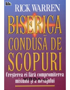 Biserica condusa de scopuri - Rick Warren