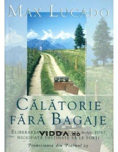 Calatorie fara bagaje - Max Lucado