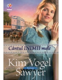 Cantul inimii mele - Kim Vogel Sawyer