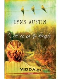 Tot ce ea isi doreste - Lynn Austin