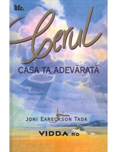 Cerul casa ta adevarata - Joni Eareckson Tada