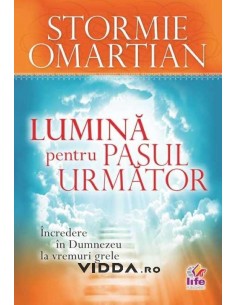 Lumina pentru pasul urmator - Stormie Omartian