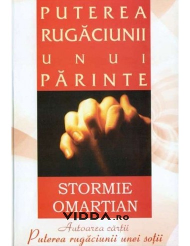 Puterea rugaciunii unui parinte - Stormie Omartian