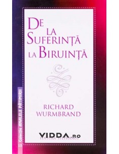 De la suferinta la biruinta - Richard Wurmbrand