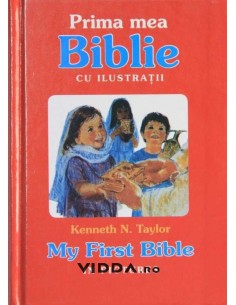 Prima mea Biblie cu ilustratii - Kenneth Taylor