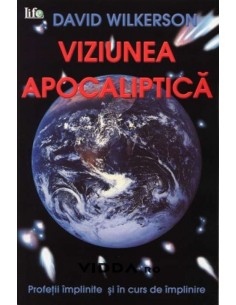 Viziunea apocaliptica - David Wilkerson