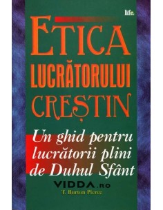 Etica lucratorului crestin - T Burton Pierce