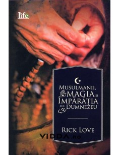 Musulmanii magia si imparatia lui Dumnezeu - Rick Love