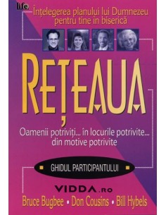 Reteaua - oamenii potriviti - Bill Hybels & Bruce Bugbee