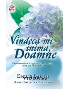 Vindeca-mi inima Doamne - Emilia Barnes & Anne Christian Buchanan