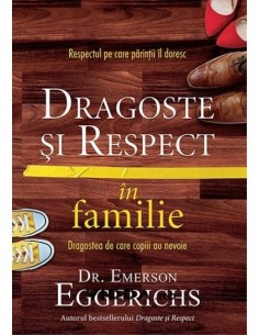 Dragoste si respect in familie - Emerson Eggerichs
