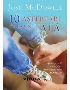 10 Asteptari de la un tata - Josh McDowell