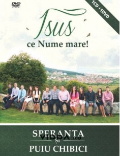 Isus ce Nume mare - Speranta si Puiu Chibici