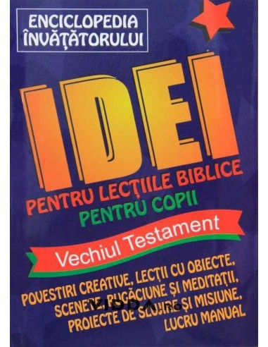 Idei pentru lectiile biblice pentru copii - Vechiul Testament
