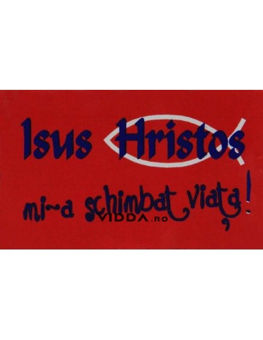 Isus Hristos mi-a schimbat viata - Autocolant