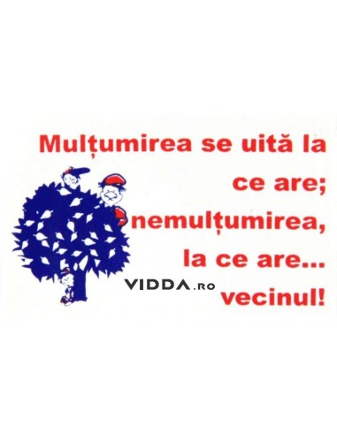 Multumirea se uita la ce are - Autocolant