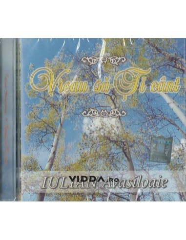 Vreau sa-Ti cant - Iulian Avasiloaie