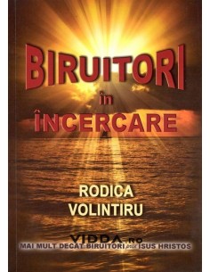 Biruitori in incercare - Rodica Volintiru