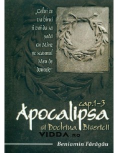 Apocalipsa si Doctrina Bisericii cap 1-3 - Beniamin Faragau